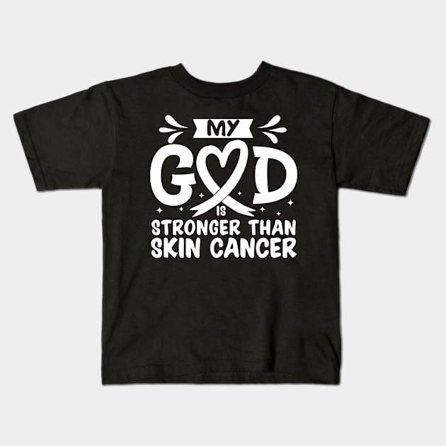 MY God is Stronger Than Skin Cancer Skin Cancer Awareness Kids T-Shirt by Geek-Down-Apparel